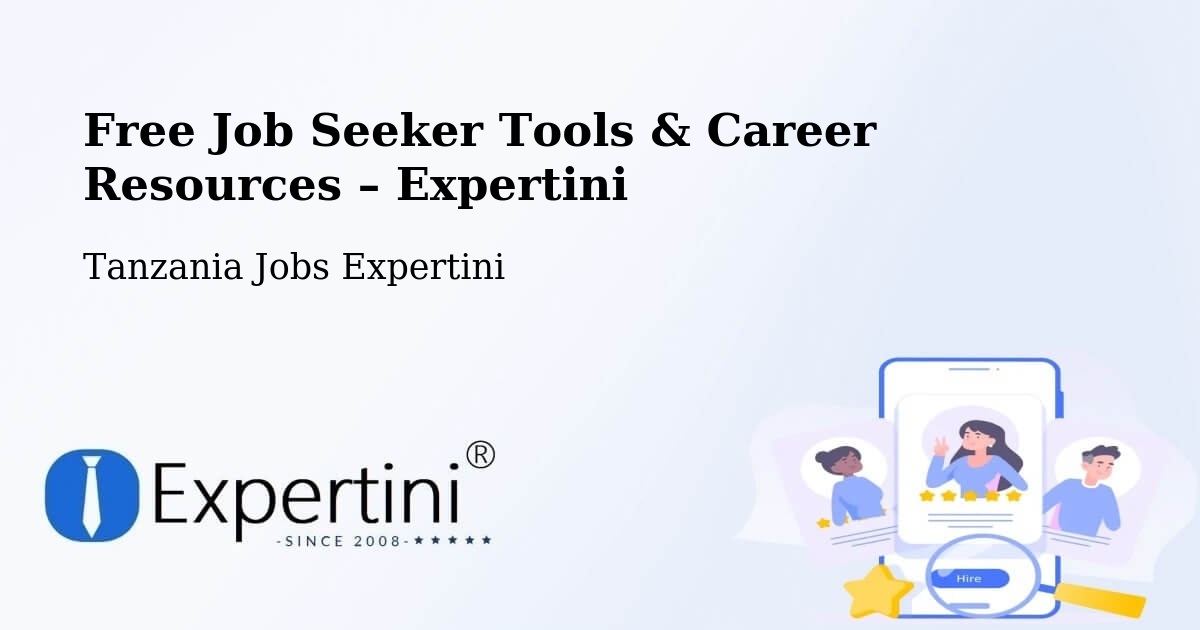 Free Job Seeker Tools & Career Resources – Matui - Matui, Tanzania Jobs Expertini