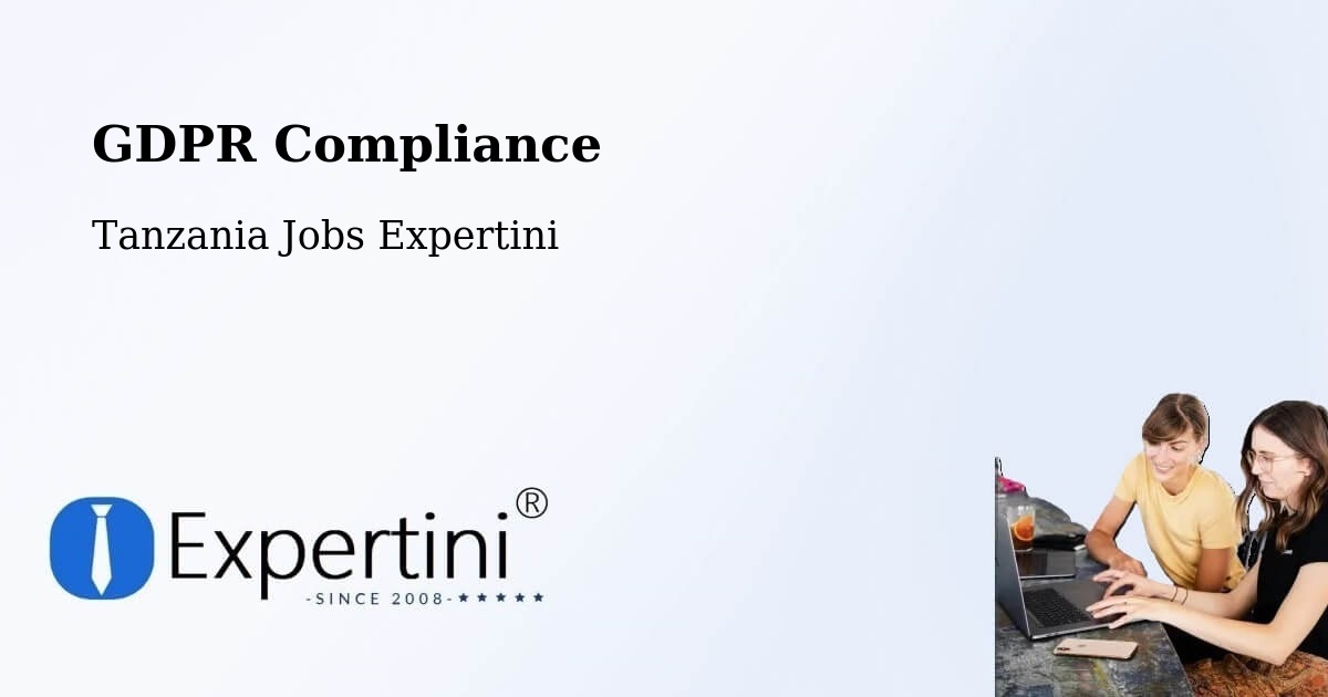 EU GDPR Compliance Statement – Matui - Tanzania Jobs Expertini