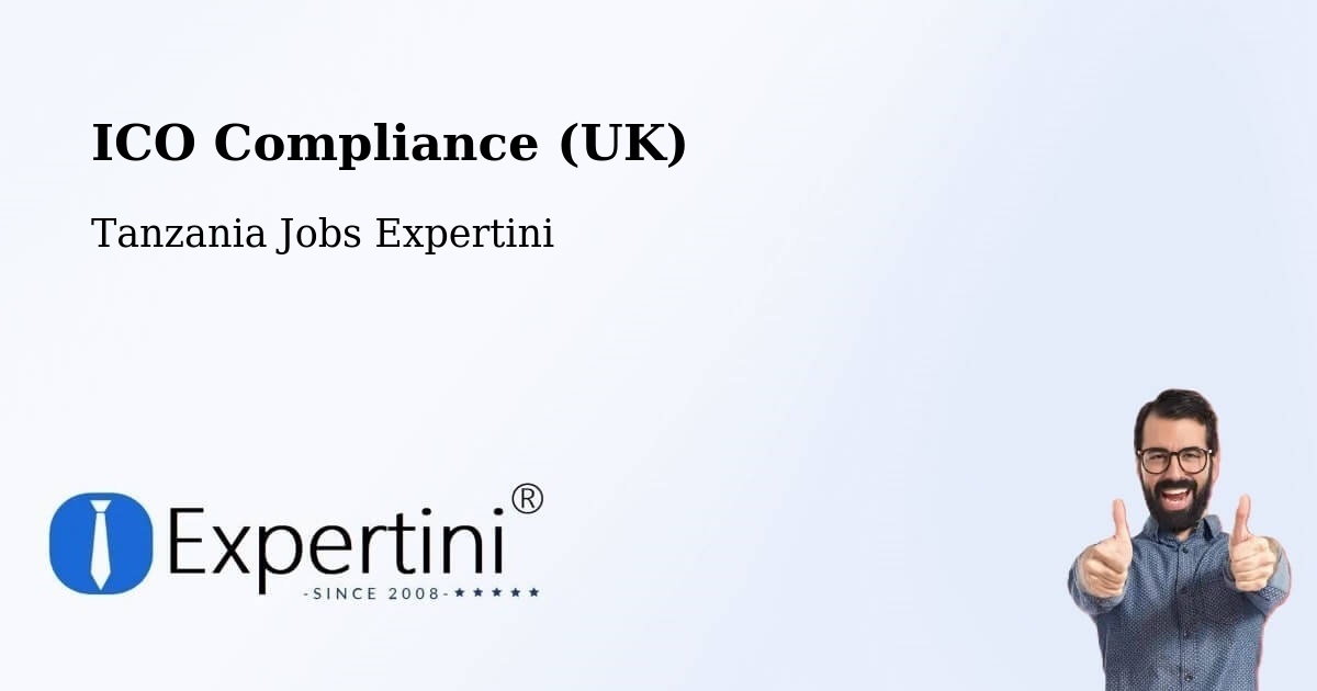 UK Data Protection & ICO Compliance – Matui - Tanzania Jobs Expertini