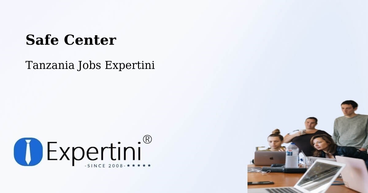 Safety Center – Matui - Tanzania Jobs Expertini