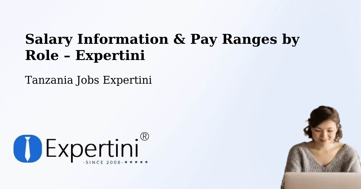Salary Information & Pay Ranges – Matui - Matui, Tanzania Jobs Expertini