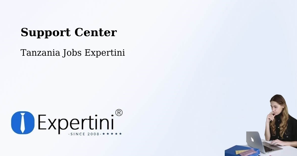 Support Services – Matui - Tanzania Jobs Expertini